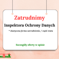 Plakat przedstawia ofertę pracy dla stanowiska: Inspektora Danych Osobowych. Czerwony napis Zatrudnimy, poniżej na czarno Inspektora danych osobowych.