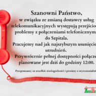 Więcej o: Problemy z połączeniami telefonicznymi do Szpitala.